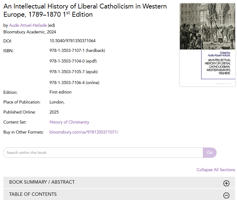 a screenshot of the landing page for the book An Intellectual History of Liberal Catholicism in Western Europe, 1789–1870, showing the DOI, ISBN, edition, place of publication, year published online, content set, and a link to buy in other formats, as well as a search bar and collapsible menus for “book summary/abstract” and “table of contents.”